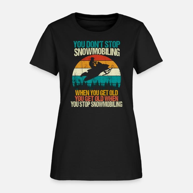 You Don'T Stop Snowmobiling Snowmobile Motor Sled