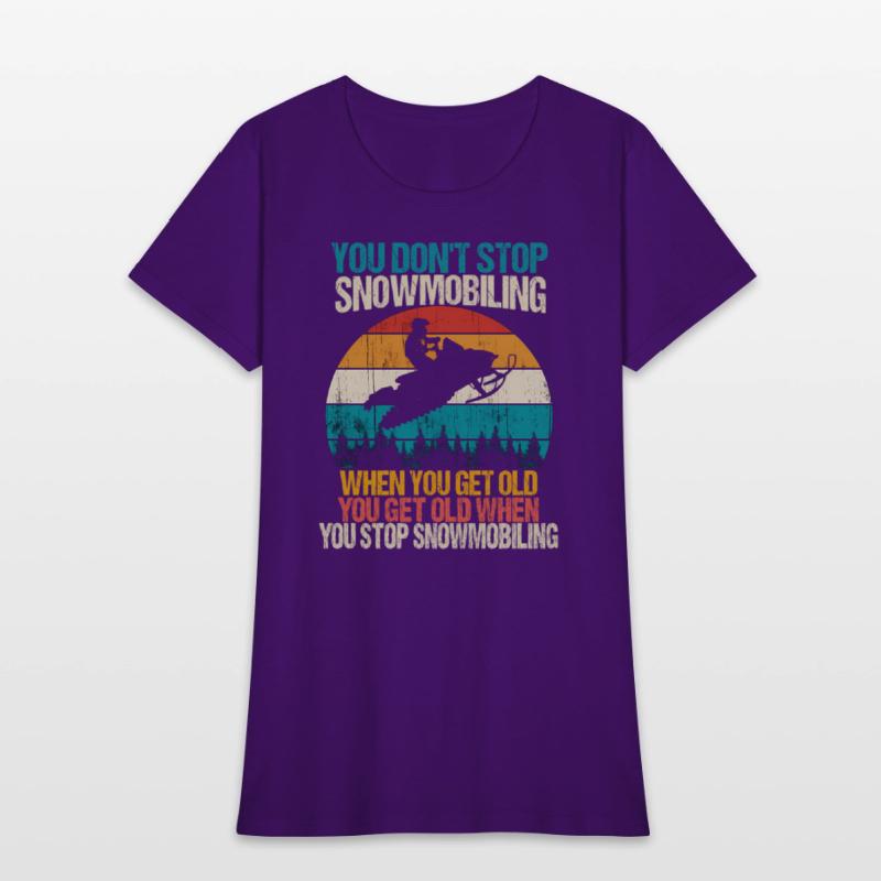You Don'T Stop Snowmobiling Snowmobile Motor Sled