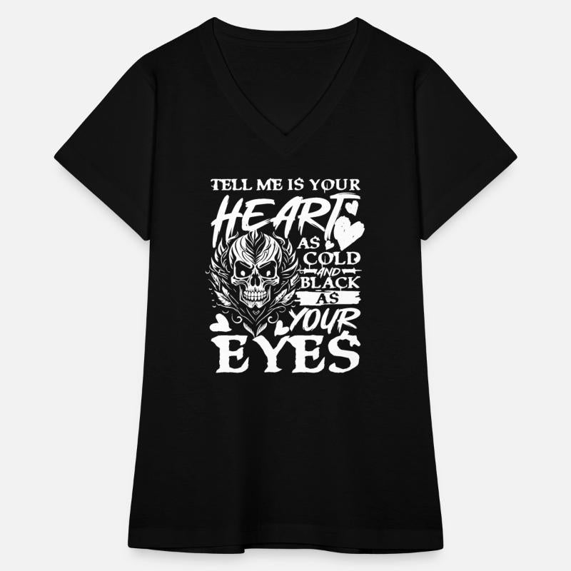 Your Heart As Cold And Black As Your Eyes For a